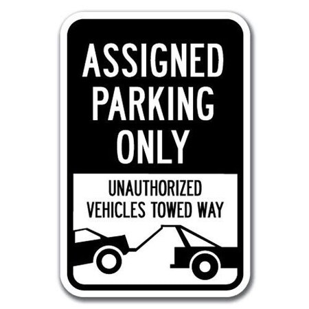 Signmission Assigned Parking Unauthorized Vehicles Towed Away 12inx18in Hvy Ga. Alum, A-1218 Misc - Assigned A-1218 Misc - Assigned Unauth Veh